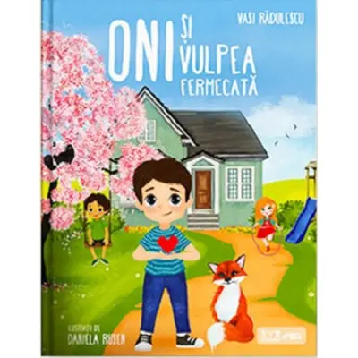 Oni si vulpea fermecata - Vasi Radulescu, ed 2020
